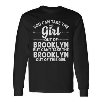 Girl Out Of Brooklyn Ny New York Home Roots Usa Long Sleeve T-Shirt - Seseable
