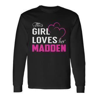 This Girl Loves Her Madden Name Shirts Men Women Long Sleeve T-Shirt T-shirt Graphic Print - Thegiftio UK