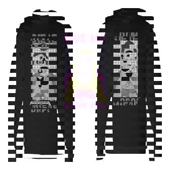 Give Me More Pre Fitness Weightlifting Bodybuilding Gym Long Sleeve T-Shirt | Mazezy