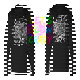 Glow Party Lets Glow Crazy Neon Retro 80S 90S Group Squad Long Sleeve T-Shirt T-Shirt | Mazezy