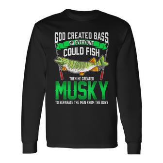 God Created Bass Then He Created Musky Funny Fishing Hook Men Women Long Sleeve T-shirt Graphic Print Unisex - Seseable