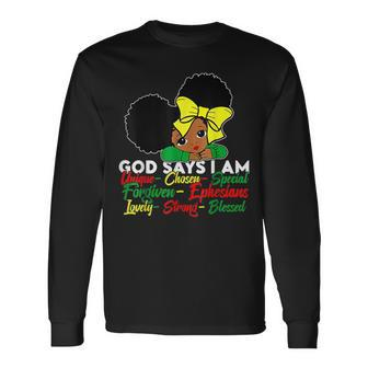 God Says I Am Black Girl Melanin Africa Black History Queen Long Sleeve T-Shirt - Seseable