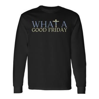 What A Good Friday April 15 Trendy Long Sleeve T-Shirt T-Shirt | Mazezy