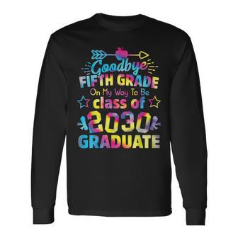 Goodbye 5Th Grade Class Of 2030 Grad Hello 6Th Grade Long Sleeve T-Shirt | Mazezy