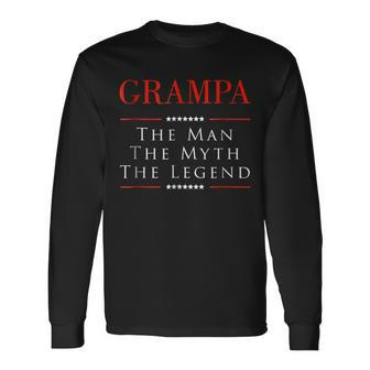 Grampa The Man The Myth The Legend For Grampa Long Sleeve T-Shirt - Seseable