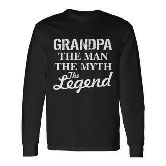 Grandpa The Man Myth Legend Long Sleeve T-Shirt - Monsterry AU