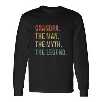 Grandpa The Man The Myth The Legend Shirt For Grandfathers Long Sleeve T-Shirt - Monsterry UK