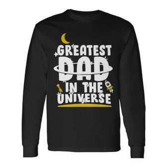 Greatest Dad In The Universe Long Sleeve T-Shirt - Monsterry