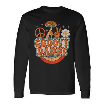 Groovy Daddy 70S Aesthetic Nostalgia 1970S Hippie Dad Retro Long Sleeve T-Shirt - Seseable