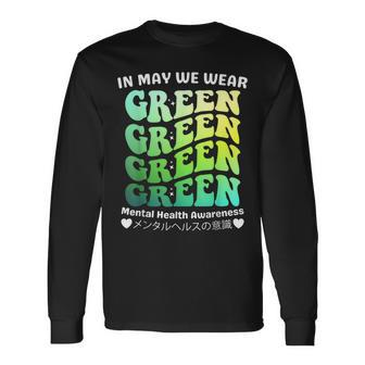 Groovy In May We Wear Green Mental Health Awareness Long Sleeve T-Shirt T-Shirt | Mazezy
