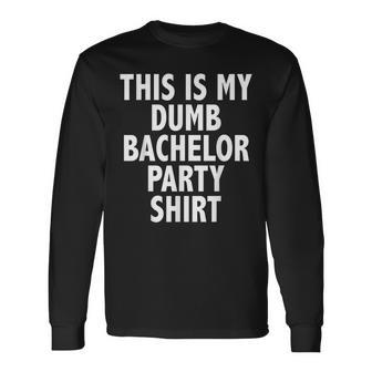 Group Bachelor Party Bachelor Party Apparel Long Sleeve T-Shirt - Seseable