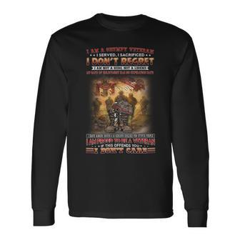 I Am A Grumpy Veteran I Served I Sacrificed I Don’T Regret I Am Not A Hero Not A Legend My Oath Of Enlistment Has No Expiration Date I Have Anger Issues & A Serious Dislike For Stupid People I Am Pr Long Sleeve T-Shirt - Seseable