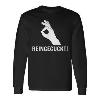 Haha Lol Reingegluckt You Looked Rein Geguckt Geschaut Langarmshirts - Seseable