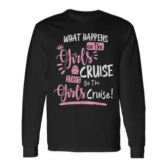 What Happens On The Cruise Stays On The Cruise Girls Weekend Long Sleeve T-Shirt T-Shirt | Mazezy