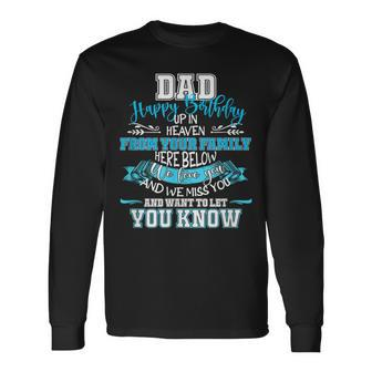 Happy Birthday To My Dad In Heaven Lost Father Memorial Long Sleeve T-Shirt - Seseable