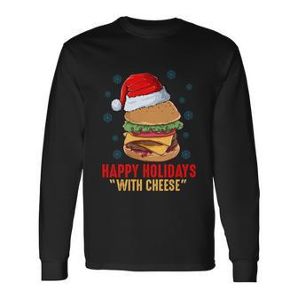 Happy Holidays With Cheese Shirt Cheeseburger Hamburger V2 Long Sleeve T-Shirt - Monsterry