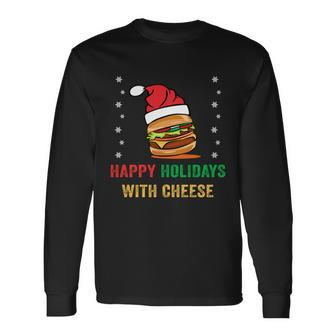 Happy Holidays With Cheese Shirt Christmas Cheese Burger Long Sleeve T-Shirt - Monsterry