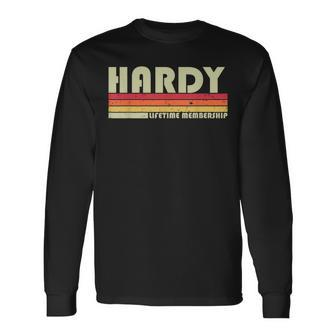 Hardy Surname Retro Vintage 80S 90S Birthday Reunion Long Sleeve T-Shirt T-Shirt | Mazezy