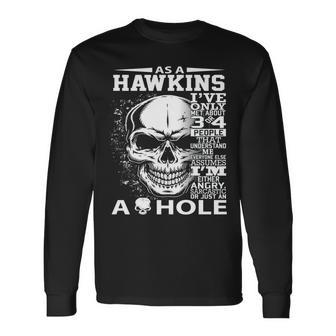 As A Hawkins Ive Only Met About 3 Or 4 People 300L2 Its Th Long Sleeve T-Shirt - Seseable