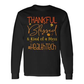 Health Tech Thankful Blessed And Kind Of A Mess Thanksgiving Men Women Long Sleeve T-shirt Graphic Print Unisex - Seseable