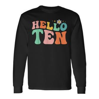 Hello Ten 10 Year Old 10Th Birthday Girl Age 10 Bday Groovy Long Sleeve T-Shirt T-Shirt | Mazezy