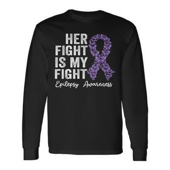 Her Fight Is My Fight Epilepsy Warrior Epilepsy Awareness Men Women Long Sleeve T-shirt Graphic Print Unisex - Seseable