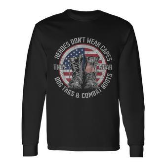 Heroes Dont Wear Capes They Wear Dog Tags & Combat Boots V2 Long Sleeve T-Shirt - Seseable