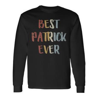 Herren Best Patrick Ever Retro Vintage Vornamen Geschenk Langarmshirts - Seseable