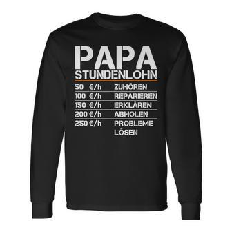 Herren Papa Stundenlohn Witzig Geschenk Lustiger Spruch Vater Long Sleeve T-Shirt - Seseable
