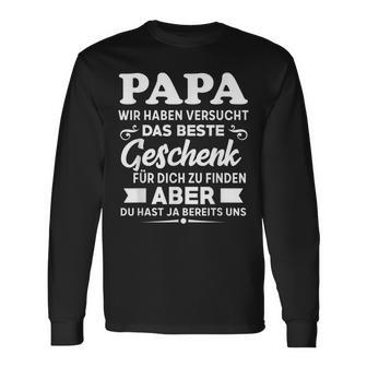 Herren Papa Wir Haben Versucht Das Beste Geschenk Langarmshirts - Seseable