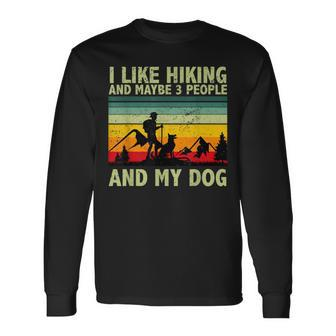 I Like Hiking And Maybe 3 People And My Dog Vintage Dog Love Long Sleeve T-Shirt - Seseable