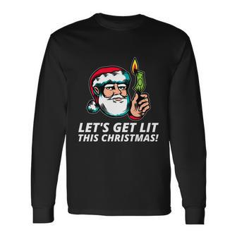 Hilarious Xmas Lets Get Lit For Ugly Christmas Party Long Sleeve T-Shirt - Monsterry CA