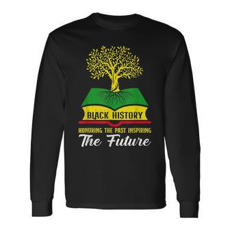 Honoring Past Inspiring Future Men Women Black History Month V3 Long Sleeve T-Shirt - Seseable