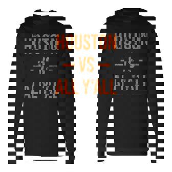 Houston Vs All Yall Vintage Weathered Southern Slang Long Sleeve T-Shirt | Mazezy