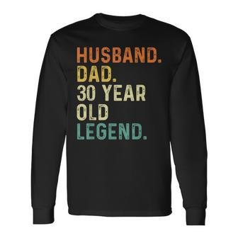 Husband Dad 30 Year Old Legend 30Th Birthday Retro Vintage Long Sleeve T-Shirt - Seseable