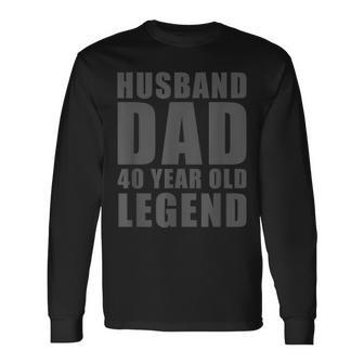 Husband Dad 40 Year Old 40Th Birthday 40 Long Sleeve T-Shirt - Thegiftio UK