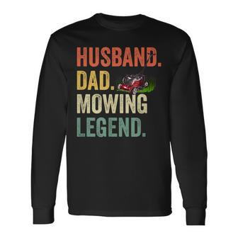Husband Dad Mowing Legend Lawn Care Gardener Father V2 Long Sleeve T-Shirt - Seseable