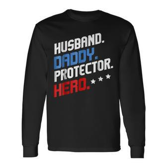 Husband Daddy Protector Hero Dad Father Long Sleeve T-Shirt T-Shirt | Mazezy