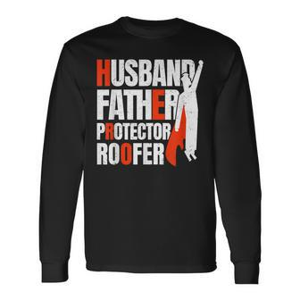 Husband Father Protector Roofer Hero Dad Fathers Day Long Sleeve T-Shirt - Thegiftio UK