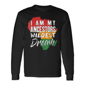 I Am My Ancestors Wildest Dream Black History Month V2 Men Women Long Sleeve T-shirt Graphic Print Unisex - Seseable