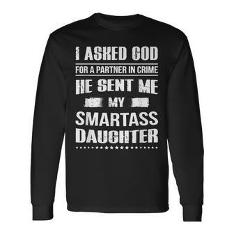 I Ask God For A Partner In Crime He Send Me My Daughter Men Women Long Sleeve T-shirt Graphic Print Unisex - Seseable