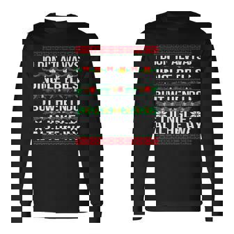 I Dont Always Jingle Bells Funny Christmas Xmas Men Women Long Sleeve T-shirt Graphic Print Unisex - Seseable