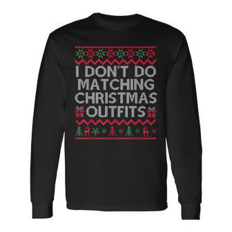 I Dont Do Matching Christmas Outfits But I Do Christmas Men Women Long Sleeve T-shirt Graphic Print Unisex - Seseable