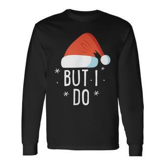 I Dont Do Matching Christmas Outfits But I Do Xmas Couples Men Women Long Sleeve T-shirt Graphic Print Unisex - Seseable