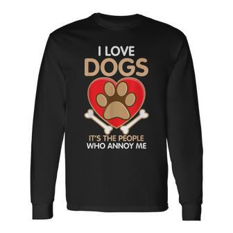 I Love Dogs Its The People Who Annoy Me Funny Paw Men Women Long Sleeve T-shirt Graphic Print Unisex - Seseable
