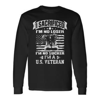 I Sacrificed Im No Loser Im No Sucker Im A US Veteran Men Women Long Sleeve T-shirt Graphic Print Unisex - Seseable