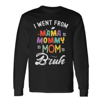 I Went From Mama Mommy Mom Bruh Crayon Mothers Day Men Women Long Sleeve T-shirt Graphic Print Unisex - Seseable