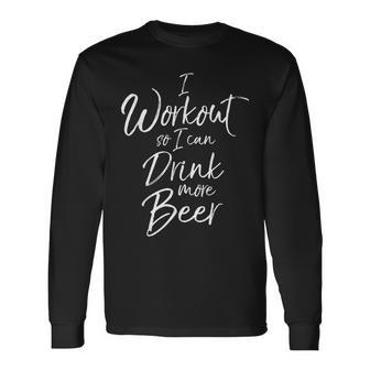 I Workout So I Can Drink More Beer Funny Alcohol Men Women Long Sleeve T-shirt Graphic Print Unisex - Seseable