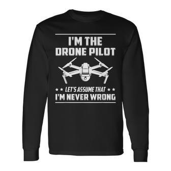 Ich Bin Die Drone Pilot Nehmen Wir An Drone Langarmshirts - Seseable