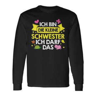 Ich Bin Die Kleine Schwester Ich Darf Das Familie Nachwuchs Langarmshirts - Seseable